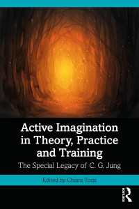 理論、実践、訓練におけるアクティブ・イマジネーション<br>Active Imagination in Theory, Practice and Training : The Special Legacy of C. G. Jung
