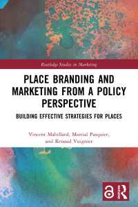 Place Branding and Marketing from a Policy Perspective : Building Effective Strategies for Places
