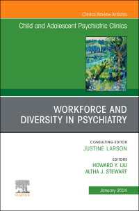 Workforce and Diversity in Psychiatry, An Issue of ChildAnd Adolescent Psychiatric Clinics of North America, E-Book