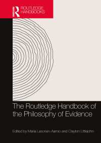 ラウトレッジ版　証拠の哲学ハンドブック<br>The Routledge Handbook of the Philosophy of Evidence