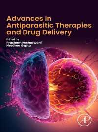 抗寄生虫治療と薬剤送達における進展<br>Advances in Antiparasitic Therapies and Drug Delivery