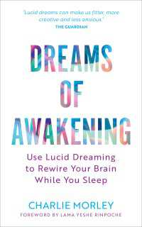 Dreams of Awakening (Revised Edition) : Use Lucid Dreaming to Rewire Your Brain While You Sleep