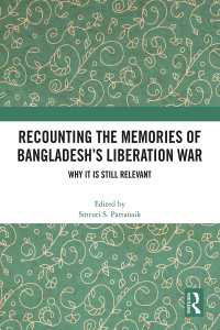 Recounting the Memories of Bangladesh窶冱 Liberation War : Why It Is Still Relevant