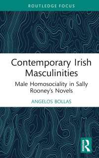 Contemporary Irish Masculinities : Male Homosociality in Sally Rooney's Novels