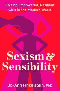 Sexism & Sensibility : Raising Empowered, Resilient Girls in the Modern World