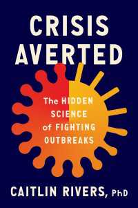 Crisis Averted : The Hidden Science of Fighting Outbreaks