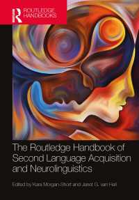ラウトレッジ版　第二言語習得と神経言語学ハンドブック<br>The Routledge Handbook of Second Language Acquisition and Neurolinguistics