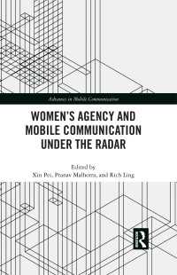 Women窶冱 Agency and Mobile Communication Under the Radar