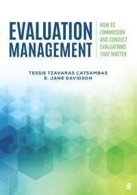 Evaluation Management : How to Commission and Conduct Evaluations that Matter（First Edition）