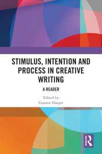Stimulus, Intention and Process in Creative Writing : A Reader