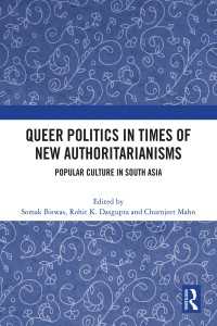 Queer Politics in Times of New Authoritarianisms : Popular Culture in South Asia