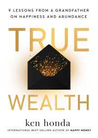 True Wealth : 9 Lessons from a Grandfather on Happiness and Abundance