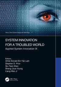 System Innovation for a World in Transition : Applied System Innovation IX. Proceedings of the 9th International Conference on Applied System Innovation 2023 (ICASI 2023), Chiba, Japan, 21-25 April 2023