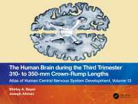The Human Brain during the Third Trimester 310– to 350–mm Crown-Rump Lengths : Atlas of Central Nervous System Development, Volume 13