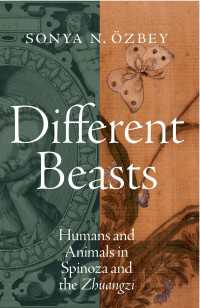 スピノザと荘子における人間と動物<br>Different Beasts : Humans and Animals in Spinoza and the Zhuangzi