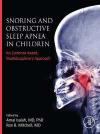 小児のいびきと閉塞性睡眠時無呼吸<br>Snoring and Obstructive Sleep Apnea in Children : An Evidence-Based, Multidisciplinary Approach