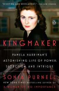 Kingmaker : Pamela Harriman's Astonishing Life of Power, Seduction, and Intrigue