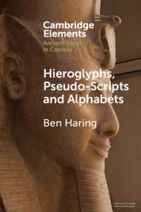 Hieroglyphs, Pseudo-Scripts and Alphabets : Their Use and Reception in Ancient Egypt and Neighbouring Regions