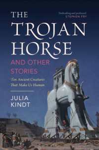 トロイの木馬その他の物語：我々を人間たらしめる１０の古代生物<br>The Trojan Horse and Other Stories : Ten Ancient Creatures That Make Us Human
