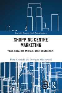 ショッピングセンターのマーケティング：価値創造と顧客エンゲージメント<br>Shopping Centre Marketing : Value Creation and Customer Engagement