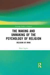 The Making and Unmaking of the Psychology of Religion