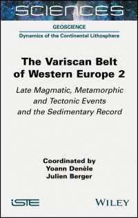 The Variscan Belt of Western Europe, Volume 2 : Late Magmatic, Metamorphic and Tectonic Events and the Sedimentary Record