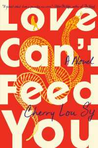 Love Can't Feed You : A Novel