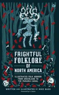 Frightful Folklore of North America : Illustrated Folk Horror from Greenland to the Panama Canal