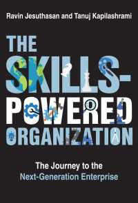 Ｒ.　ジェスターサン共著／仕事からスキルへ：次世代の企業が育つ仕事と組織の未来<br>The Skills-Powered Organization : The Journey to the Next-Generation Enterprise