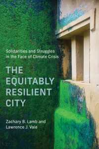 The Equitably Resilient City : Solidarities and Struggles in the Face of Climate Crisis
