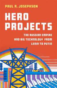 英雄計画：レーニンからプーチンまでのロシア帝国と巨大技術<br>Hero Projects : The Russian Empire and Big Technology from Lenin to Putin