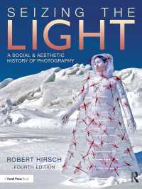 写真集の社会・美学史（第４版）<br>Seizing the Light : A Social & Aesthetic History of Photography（4）