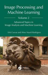 Image Processing and Machine Learning, Volume 2 : Advanced Topics in Image Analysis and Machine Learning