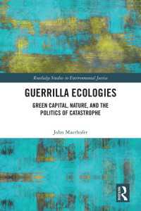 Guerrilla Ecologies : Green Capital, Nature, and the Politics of Catastrophe