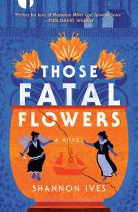 Those Fatal Flowers : A Novel