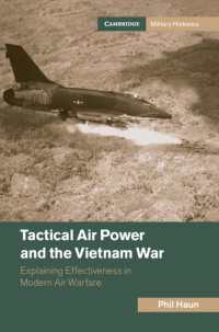 Tactical Air Power and the Vietnam War : Explaining Effectiveness in Modern Air Warfare