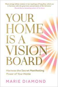 Your Home Is a Vision Board : Harness the Secret Manifesting Power of Your Home