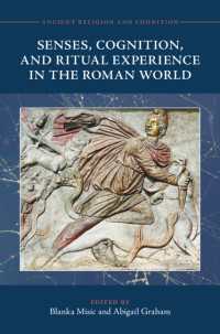 感覚・認知・儀礼体験の古代ローマ史<br>Senses, Cognition, and Ritual Experience in the Roman World