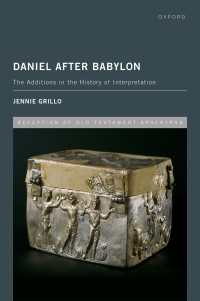 Daniel After Babylon : The Additions in the History of Interpretation