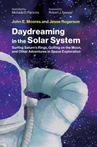 誰もみたことのない太陽系ツアー<br>Daydreaming in the Solar System : Surfing Saturn's Rings, Golfing on the Moon, and Other Adventures in Space Exploration