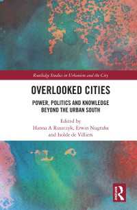 Overlooked Cities : Power, Politics and Knowledge Beyond the Urban South