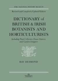 Dictionary Of British And Irish Botantists And Horticulturalists Including plant collectors, flower painters and garden designers（2）