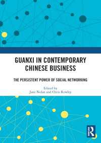 Guanxi in Contemporary Chinese Business : The Persistent Power of Social Networking