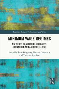 最低賃金規制：法的団体交渉と適正レベル<br>Minimum Wage Regimes : Statutory Regulation, Collective Bargaining and Adequate Levels