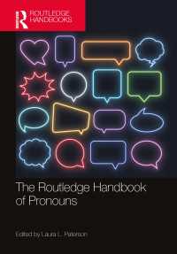 ラウトレッジ版　代名詞ハンドブック<br>The Routledge Handbook of Pronouns