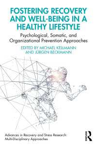 健康的ライフスタイルにおける回復とウェルビーイング<br>Fostering Recovery and Well-being in a Healthy Lifestyle : Psychological, Somatic, and Organizational Prevention Approaches