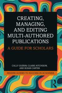Creating, Managing, and Editing Multi-Authored Publications : A Guide for Scholars