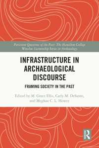 Infrastructure in Archaeological Discourse : Framing Society in the Past