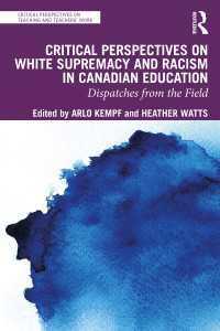 カナダの教育における白人至上主義と人種への批判的視座<br>Critical Perspectives on White Supremacy and Racism in Canadian Education : Dispatches from the Field