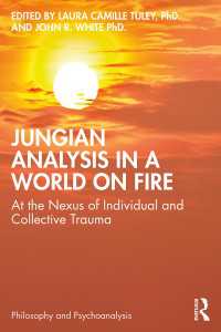 Jungian Analysis in a World on Fire : At the Nexus of Individual and Collective Trauma